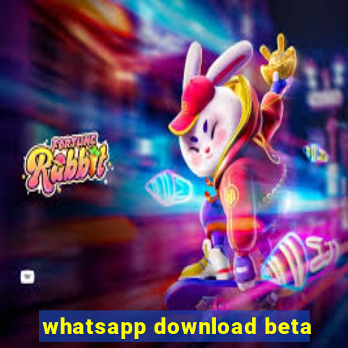 whatsapp download beta